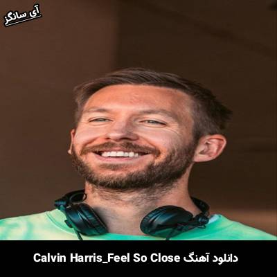دانلود آهنگ Feel So Close Calvin Harris